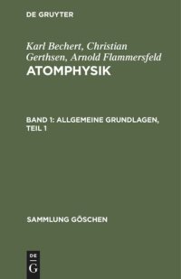 cover of the book Atomphysik: Band 1 Allgemeine Grundlagen, Teil 1