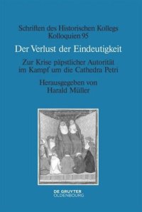 cover of the book Der Verlust der Eindeutigkeit: Zur Krise päpstlicher Autorität im Kampf um die Cathedra Petri