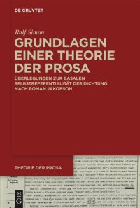 cover of the book Grundlagen einer Theorie der Prosa: Überlegungen zur basalen Selbstreferentialität der Dichtung nach Roman Jakobson