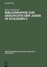 cover of the book Bibliographie zur Geschichte der Juden in Schlesien II