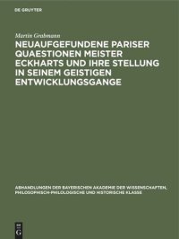 cover of the book Neuaufgefundene Pariser Quaestionen Meister Eckharts und ihre Stellung in seinem geistigen Entwicklungsgange: Untersuchungen und Texte