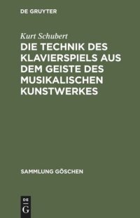 cover of the book Die Technik des Klavierspiels aus dem Geiste des musikalischen Kunstwerkes