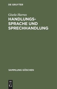 cover of the book Handlungssprache und Sprechhandlung: Eine Einführung in die handlungstheoretischen Grundlagen