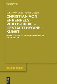 cover of the book Christian von Ehrenfels: Philosophie – Gestalttheorie – Kunst: Österreichische Ideengeschichte im Fin de Siècle