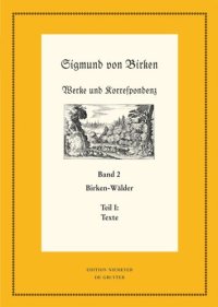 cover of the book Werke und Korrespondenz. Band 2 Birken-Wälder: Teil 1: Texte. Teil 2: Apparate und Kommentare