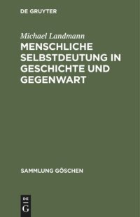 cover of the book Menschliche Selbstdeutung in Geschichte und Gegenwart: Philosophische Anthropologie