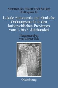 cover of the book Lokale Autonomie und Ordnungsmacht in den kaiserzeitlichen Provinzen vom 1. bis 3. Jahrhundert