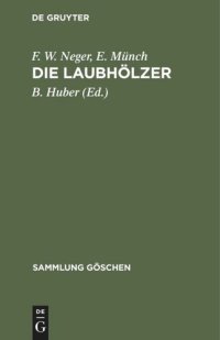 cover of the book Die Laubhölzer: Kurzgefasste Beschreibung der in Mitteleuropa gedeihenden Laubbäume und Sträucher