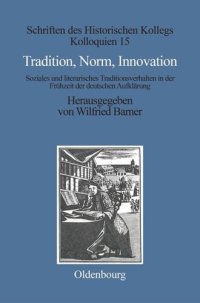 cover of the book Tradition, Norm, Innovation: Soziales und literarisches Traditionsverhalten in der Frühzeit der deutschen Aufklärung