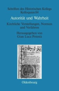 cover of the book Autorität und Wahrheit: Kirchliche Vorstellungen, Normen und Verfahren (13. bis 15. Jahrhundert)