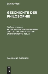 cover of the book Geschichte der Philosophie: XI Die Philosophie im ersten Drittel des zwanzigsten Jahrhunderts, Teil 2