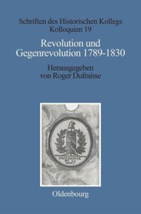 cover of the book Revolution und Gegenrevolution 1789–1830: Zur geistigen Auseinandersetzung in Frankreich und Deutschland