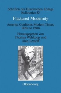 cover of the book Fractured Modernity: America Confronts Modern Times, 1890s to 1940s