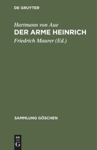 cover of the book Der arme Heinrich: Nebst einer Auswahl aus der “Klage”, dem “Gregorius” und den “Liedern”