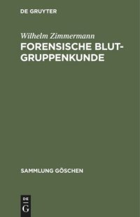 cover of the book Forensische Blutgruppenkunde: Einführung zum Verständnis von Vaterschaftsgutachten