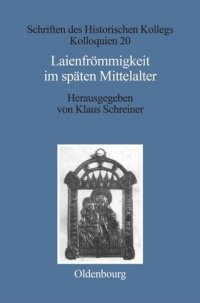 cover of the book Laienfrömmigkeit im späten Mittelalter: Formen, Funktionen, politisch-soziale Zusammenhänge