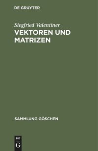 cover of the book Vektoren und Matrizen: Mit einem Anhang: Aufgaben zur Vektorrechnung