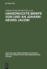 cover of the book Ungedruckte Briefe von und an Johann Georg Jacobi: Mit einem Abrisse seines Lebens und seiner Dichtung