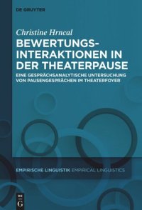 cover of the book Bewertungsinteraktionen in der Theaterpause: Eine gesprächsanalytische Untersuchung von Pausengesprächen im Theaterfoyer