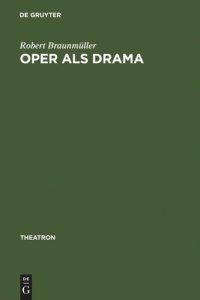 cover of the book Oper als Drama: Das >realistische Musiktheater< Walter Felsensteins