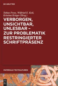 cover of the book Verborgen, unsichtbar, unlesbar – zur Problematik restringierter Schriftpräsenz