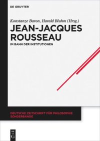 cover of the book Jean-Jacques Rousseau: Im Bann der Institutionen