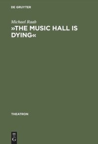 cover of the book »The music hall is dying«: Die Thematisierung der Unterhaltungsindustrie im englischen Gegenwartsdrama