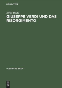 cover of the book Giuseppe Verdi und das Risorgimento: Ein politischer Mythos im Prozeß der Nationenbildung