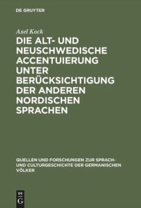 cover of the book Die alt- und neuschwedische Accentuierung unter Berücksichtigung der anderen nordischen Sprachen