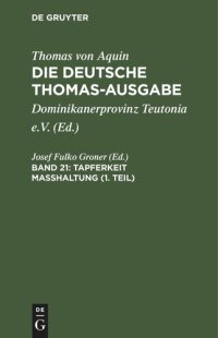 cover of the book Die deutsche Thomas-Ausgabe. Band 21 Tapferkeit Masshaltung (1. Teil): II-II: 123–150