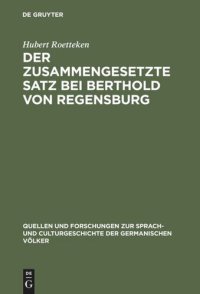 cover of the book Der zusammengesetzte Satz bei Berthold von Regensburg: Ein Beitrag zur mittelhochdeutschen Syntax