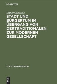 cover of the book Stadt und Bürgertum im Übergang von der traditionalen zur modernen Gesellschaft