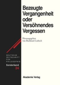 cover of the book Bezeugte Vergangenheit oder Versöhnendes Vergessen: Geschichtstheorie nach Paul Ricœur