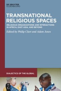 cover of the book Transnational Religious Spaces: Religious Organizations and Interactions in Africa, East Asia, and Beyond