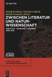 cover of the book Zwischen Literatur und Naturwissenschaft: Debatten – Probleme – Visionen 1680–1820