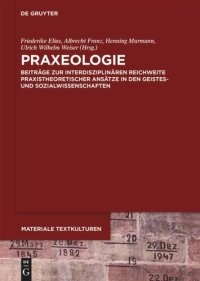 cover of the book Praxeologie: Beiträge zur interdisziplinären Reichweite praxistheoretischer Ansätze in den Geistes- und Sozialwissenschaften