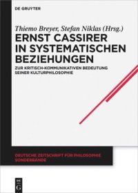 cover of the book Ernst Cassirer in systematischen Beziehungen: Zur kritisch-kommunikativen Bedeutung seiner Kulturphilosophie