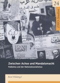 cover of the book Zwischen Achse und Mandatsmacht: Palästina und der Nationalsozialismus