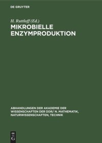 cover of the book Mikrobielle Enzymproduktion: VII. Reinhardsbrunner Symposium der Sektion Mikrobiologie der Biologischen Gesellschaft der DDR, 6.–12. Mai 1979 in Reinhardsbrunn