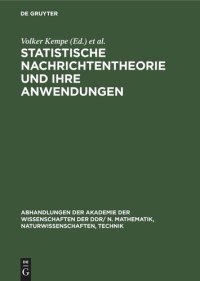 cover of the book Statistische Nachrichtentheorie und ihre Anwendungen: Vorträge gehalten auf dem 2. Internationalen Seminar über statistische Nachrichtentheorie und ihre Anwendungen - SNT 80 - 12–16 April 1980, Schnett, DDR