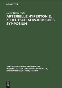 cover of the book Arterielle Hypertonie, 3. Deutsch-Sowjetisches Symposium: vom 22. bis 25. Januar 1980 in Berlin