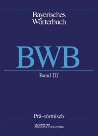 cover of the book Bayerisches Wörterbuch (BWB): Band 3 Prä – törmisch