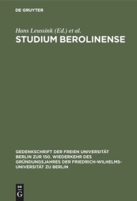 cover of the book Studium Berolinense: Aufsätze und Beiträge zu Problemen der Wissenschaft und zur Geschichte der Friedrich-Wilhelms-Universität zu Berlin