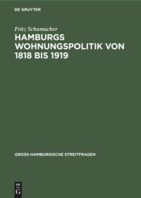 cover of the book Hamburgs Wohnungspolitik von 1818 bis 1919: Ein Beitrag zur Psychologie der Gross-Stadt