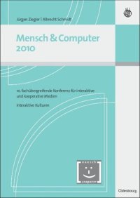 cover of the book Mensch & Computer 2010: 10. fachübergreifende Konferenz für interaktive und kooperative Medien. Interaktive Kulturen