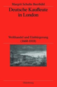 cover of the book Deutsche Kaufleute in London: Welthandel und Einbürgerung (1660-1818)