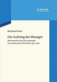 cover of the book Der Aufstieg der Manager: Wertewandel in den Führungsetagen der westdeutschen Wirtschaft, 1949-1989