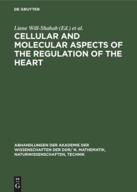 cover of the book Cellular and Molecular Aspects of the Regulation of the Heart: Proceedings of the Symposium held in Berlin from 26.–28. August 1982
The Symposium was organized by The Central Institute of Heart and Circulation Research of the Academy of Sciences of the GD