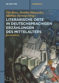 cover of the book Literarische Orte in deutschsprachigen Erzählungen des Mittelalters: Ein Handbuch