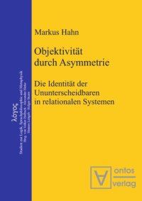 cover of the book Objektivität durch Asymmetrie: Die Identität der Ununterscheidbaren in relationalen Systemen